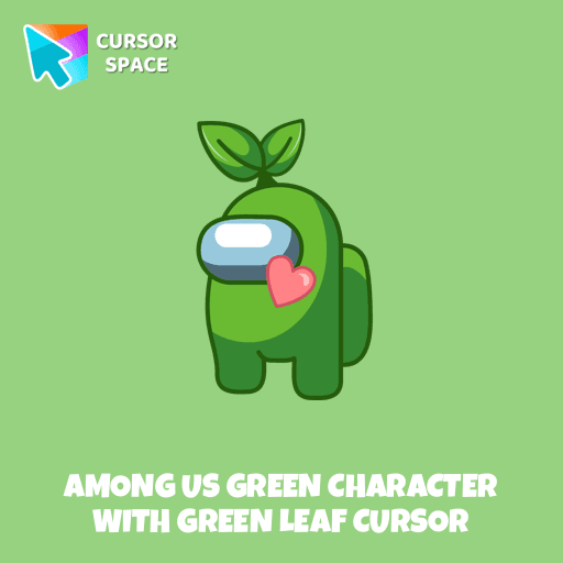 Among Us Green Character With Green Leaf cursor pointer cursor